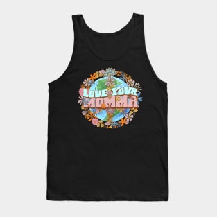 RETRO LOVE YOUR MOMMA FLORAL PEACE SIGN EARTH HIPPIE VIBE Tank Top